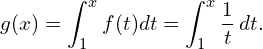 \displaystyle g(x) = \int_1^x f(t)dt = \int_1^x \frac{1}{t}\,dt.