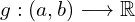 g:(a,b)\longrightarrow\mathbb{R}