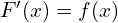 F^\prime(x) = f(x)