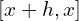 [x+h,x]